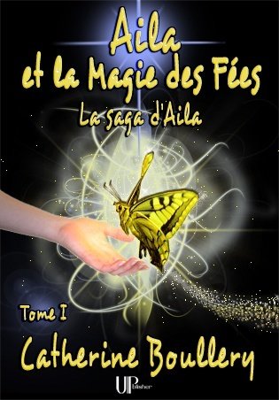 La couverture du tome 1 de la saga de fantay : Aila et la Magie des Fées